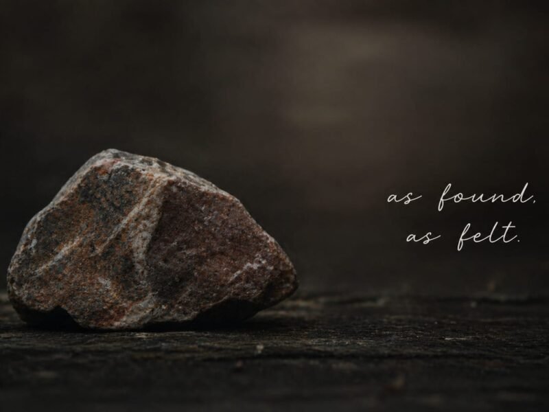 As Found Archive 02 — dark angular stone: as found, as felt